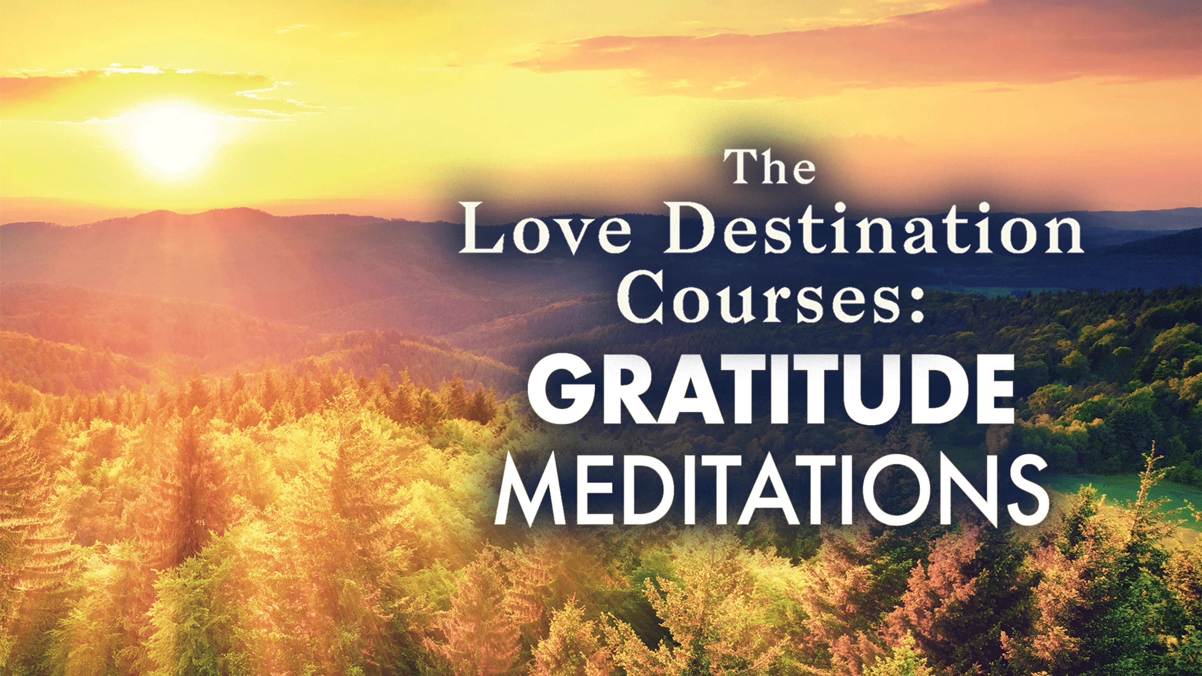 The Love Destination Courses: Gratitude Meditations poster